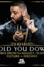 DJ Khaled Feat. Chris Brown, August Alsina, Future & Jeremih: Hold You Down (DJ Khaled Feat. Chris Brown, August Alsina, Future & Jeremih: Hold You Down)