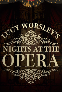 Lucy Worsley's Nights at the Opera - Poster / Capa / Cartaz - Oficial 1