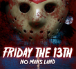 Friday The 13th: No Man's Land