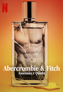 Abercrombie & Fitch: Ascensão e Queda (White Hot: the Rise & Fall of Abercrombie & Fitch)
