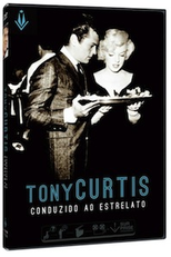 Tony Curtis; Conduzido ao Estrelato (Tony Curtis: Driven to Stardom)