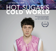 Hot Sugar's Cold World