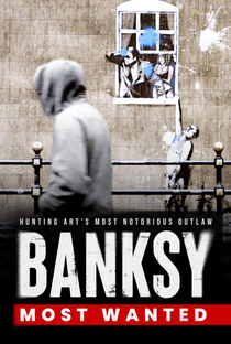 Banksy Most Wanted - Poster / Capa / Cartaz - Oficial 2