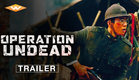 OPERATION UNDEAD | Official Trailer | Starring Nonkul | On Digital March 25th