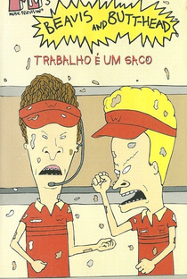 Beavis and Butt-head - Trabalho é um Saco - Poster / Capa / Cartaz - Oficial 1