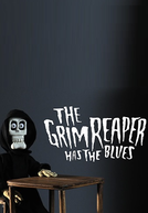 The Grim Reaper Has The Blues (The Grim Reaper Has The Blues)