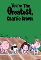 Você é o Maior, Charlie Brown! (You're the Greatest, Charlie Brown!)