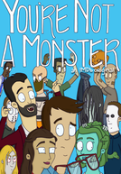 You’re Not a Monster (1ª Temporada) (You’re Not a Monster (Season 1))