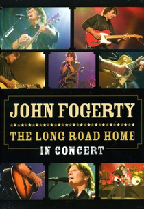 John Fogerty - The Long Road Home in Concert (John Fogerty - The Long Road Home in Concert)