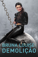 Bruna Louise: Demolição (Bruna Louise: Demolição)