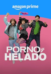 Pornografia e Sorvete (Porno y Helado (2ª Temporada))