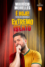 Maurício Meirelles: Extremo Isento (Maurício Meirelles: Extremo Isento)