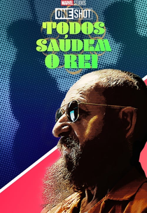 Curta Marvel: Todos Saúdem o Rei (Marvel One-Shot: All Hail the King)