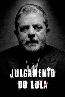 Julgamento do Lula - Poster / Capa / Cartaz - Oficial 1
