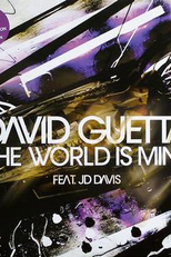 David Guetta Feat. JD Davis: The World is Mine (David Guetta Feat. JD Davis: The World is Mine)