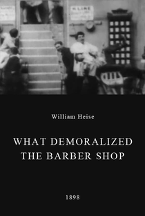 What Demoralized the Barber Shop - Poster / Capa / Cartaz - Oficial 1
