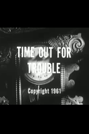 Poster de Curta Time Out for Trouble (1961)