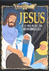 Coleção Bíblia Para Crianças - Jesus e o Milagre da Ressurreição (Anime Vídeo Bible Collection)