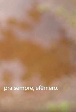 Poster 1 de Curta Pra Sempre, Efêmero. (2016)