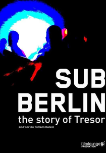 SubBerlin: The Story Tresor (SubBerlin: The Story Tresor)