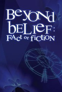 Beyond Belief: Fact or Fiction (1ª Temporada) - Poster / Capa / Cartaz - Oficial 1