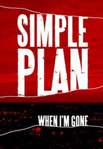 Simple Plan: When I'm Gone (Simple Plan: When I'm Gone)