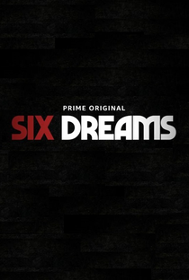 Six Dreams (1ª Temporada) - Poster / Capa / Cartaz - Oficial 2