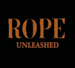 Rope Unleashed