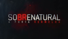 Sobrenatural: A Porta Vermelha - Teaser