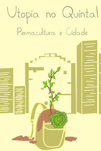 Poster de Curta Utopia no Quintal: Permacultura e Cidade (2011)