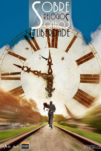 Poster de Curta Sobre Relógios, Sonhos e Liberdade (2012)