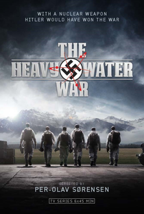 The Heavy Water War - Poster / Capa / Cartaz - Oficial 1