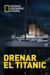 Drenando o Titanic - Poster / Capa / Cartaz - Oficial 2