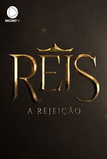 Reis: A Rejeição (3ª Temporada) - Poster / Capa / Cartaz - Oficial 2