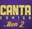 Canta Comigo Teen 2
