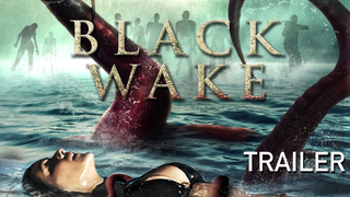 Trailer: Black Wake Movie 2018 - Official Trailer for WorldWide Release