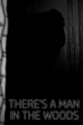 Poster de Curta There's a Man in the Woods (2014)