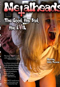 Metalheads: The Good, the Bad, and the Evil (Metalheads: The Good, the Bad, and the Evil)