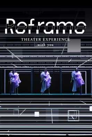 Poster 1 de Filme Reframe THEATER EXPERIENCE with you (2020)