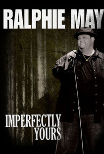 Ralphie May: Imperfectly Yours - Poster / Capa / Cartaz - Oficial 1