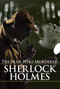 The Man Who Murdered Sherlock Holmes - Poster / Capa / Cartaz - Oficial 4