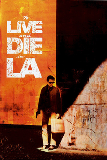Viver e Morrer em Los Angeles - Poster / Capa / Cartaz - Oficial 5