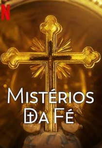 Mistérios da Fé (1ª Temporada) (Mysteries of the Faith (Season 1))