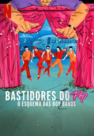 Bastidores do Pop: O Esquema das Boy Bands