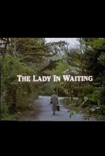 The lady in waiting - Poster / Capa / Cartaz - Oficial 1