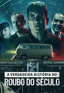 A Verdadeira História do Roubo do Século (Los ladrones: La verdadera historia del robo del siglo)