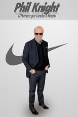 Phil Knight: O Homem que Conduz o Mundo (Phil Knight: The Man Who Runs the World)