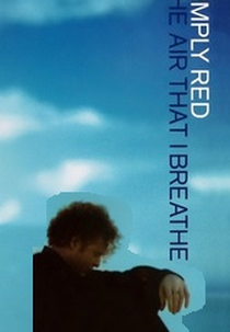 Simply Red: The Air That I Breathe (Simply Red: The Air That I Breathe)