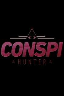 Conspi Hunter​: Como Surgem as Teorias da Conspiração - Poster / Capa / Cartaz - Oficial 2