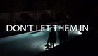 Don't Let Them In | short horror film